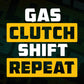 Gas Clutch Shift Repeat Funny Car Editable Vector T-shirt Design in Ai Svg Png Files