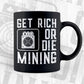 Get Rich Or Die Mining Funny ASIC Bitcoin Miner Editable Vector T-shirt Design in Ai Svg Files