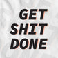 Get Shit Done Funny Quotes Vector T-shirt Design in Ai Svg Png Files