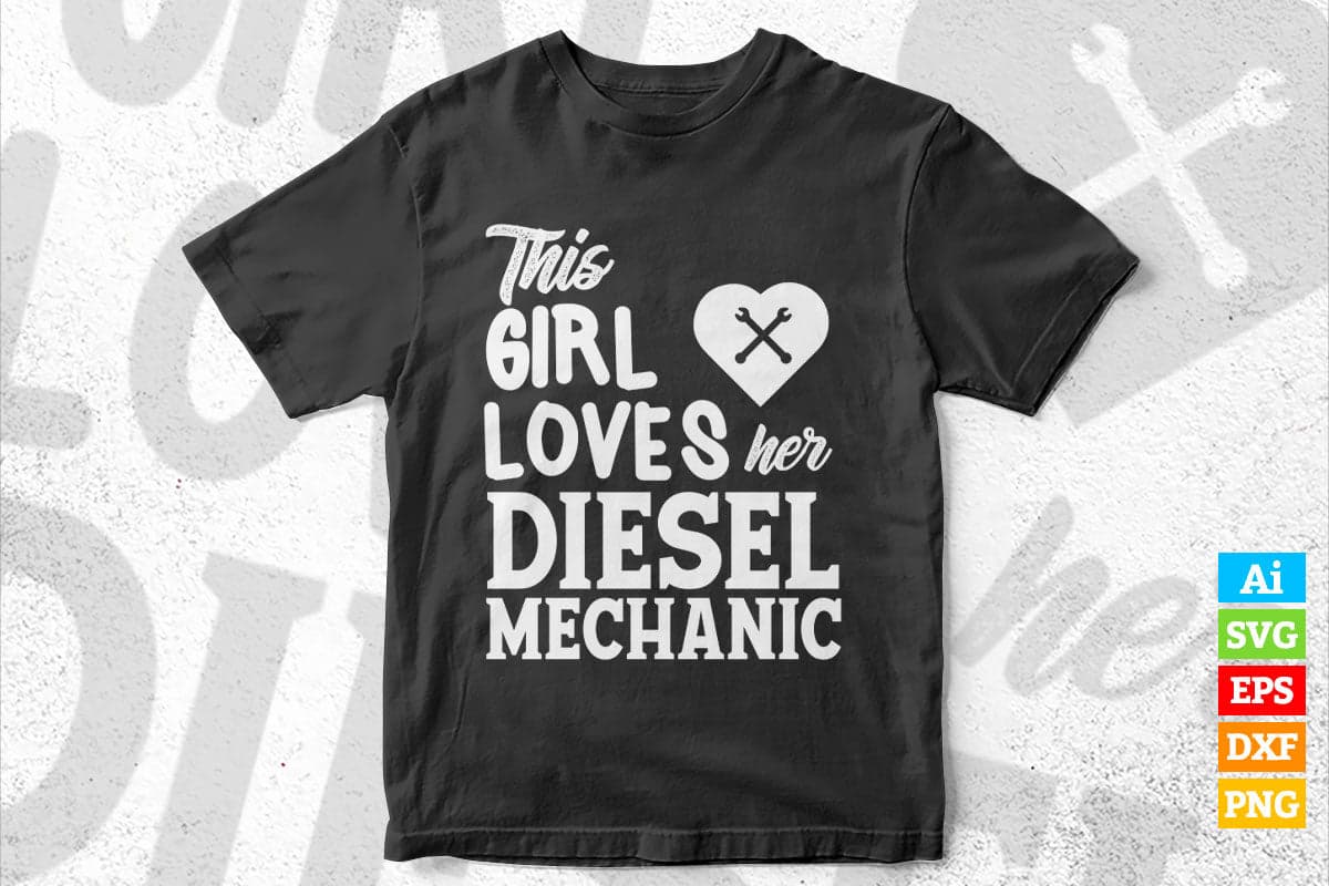 Girl Loves Diesel Mechanic Shirt Funny Valentine's Day Editable Vector T-shirt Design in Ai Svg Png Files