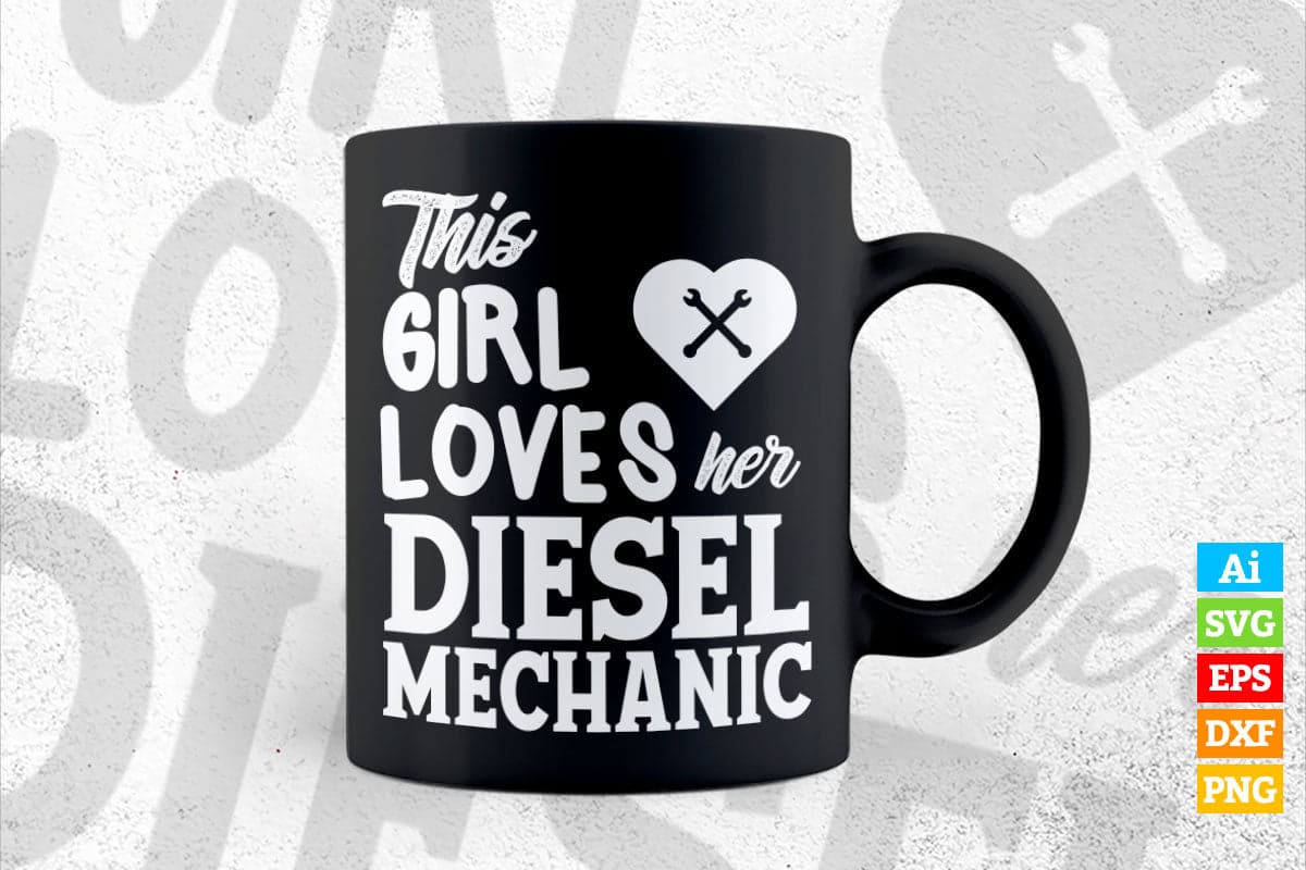 Girl Loves Diesel Mechanic Shirt Funny Valentine's Day Editable Vector T-shirt Design in Ai Svg Png Files