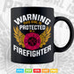 Girl Protected By Firefighter Funny Daughter or Wife Svg Digital Files.