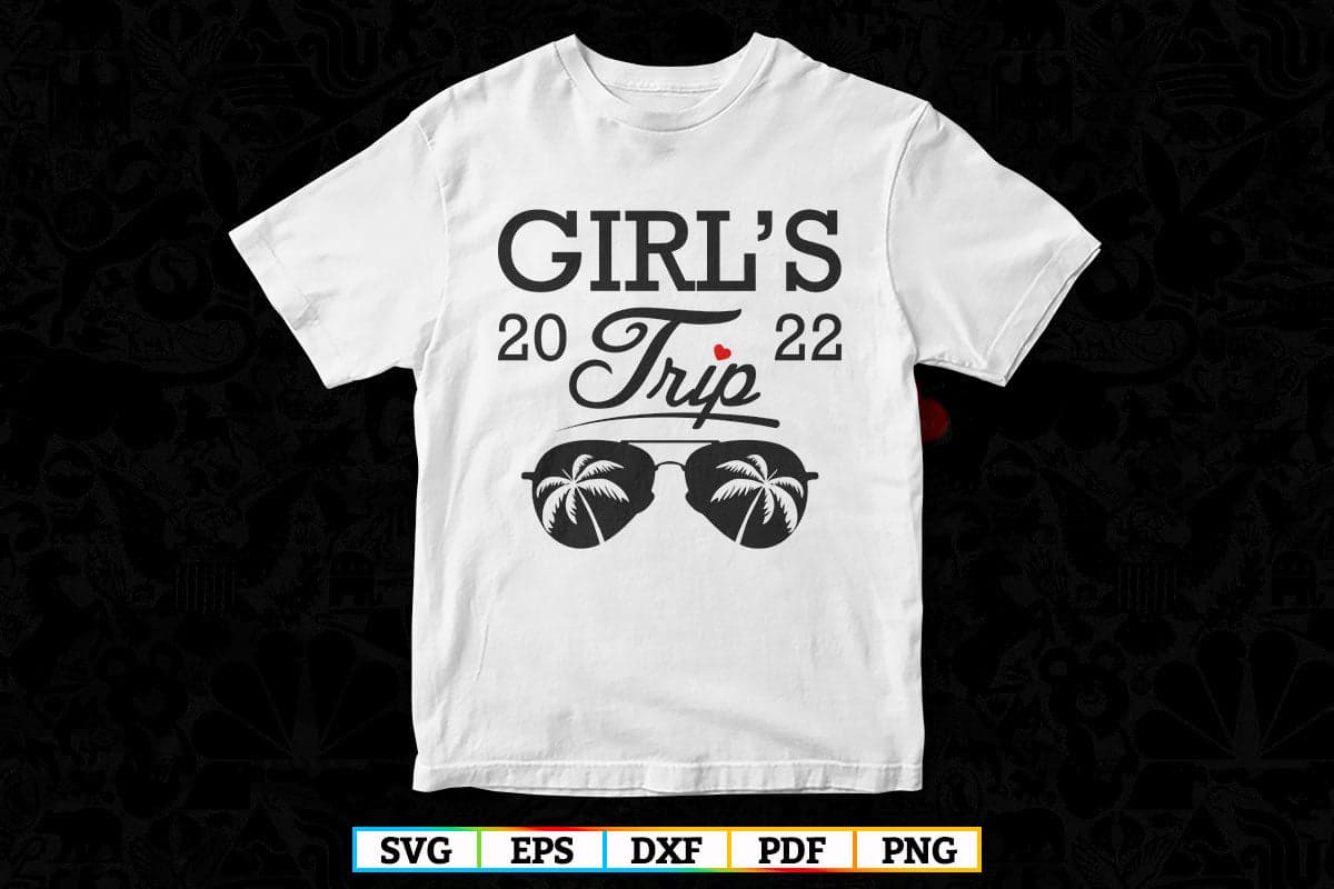 Girls Trip 2022 Weekend Great Times Party Vector T shirt Design Svg Png Files