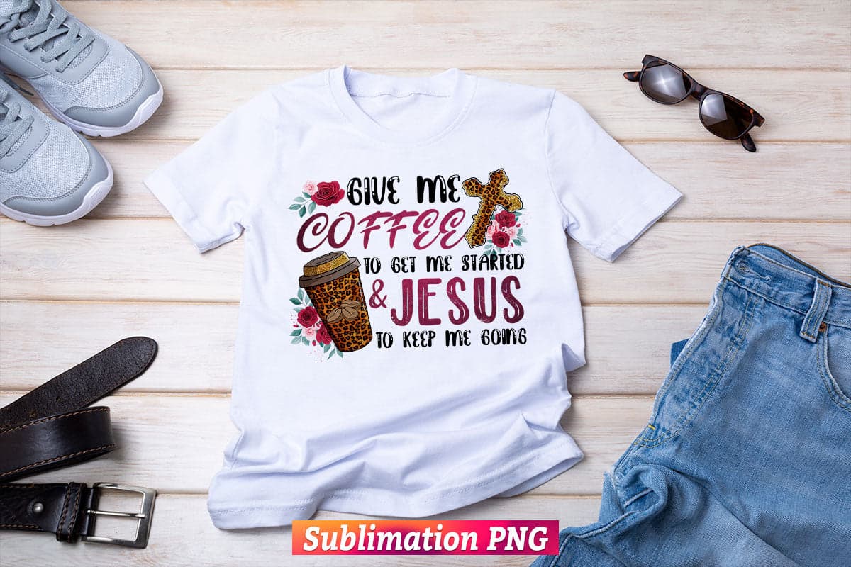 Give Me Coffee & Jesus Leopard Christian Bible Quotes T shirt Design Png Sublimation Printable Files