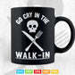 Go Cry in the walk in Butcher Svg Cricut Files.