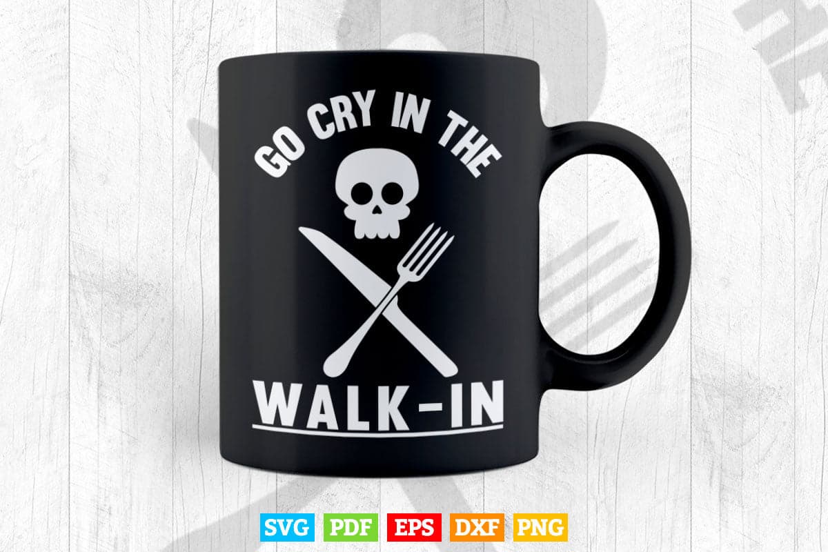 Go Cry in the walk in Butcher Svg Cricut Files.