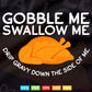 Gobble Me Swallow Me Funny Thanksgiving Svg Png Cut Files.