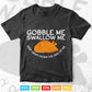 Gobble Me Swallow Me Funny Thanksgiving Svg Png Cut Files.