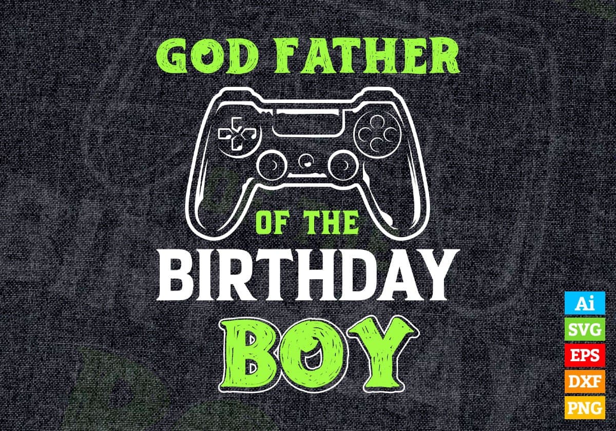 God Father Of The Birthday Boy With Video Gamer Editable Vector T-shirt Design in Ai Svg Files