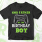 God Father Of The Birthday Boy With Video Gamer Editable Vector T-shirt Design in Ai Svg Files