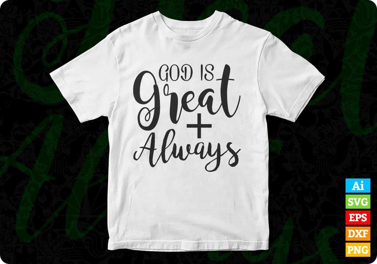 God Is Great Jesus Christ Always T shirt Design In Svg Png Cutting Pri ...