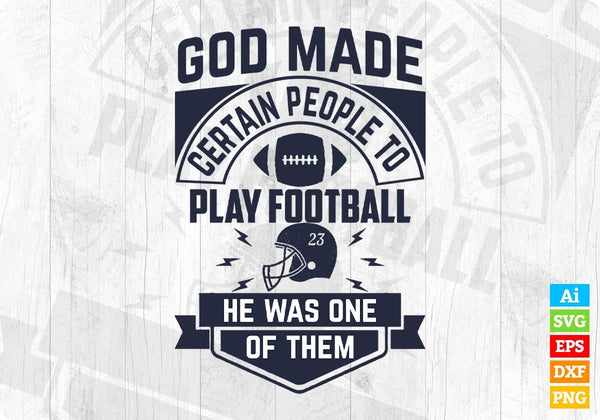 products/god-made-certain-people-to-play-football-he-was-one-of-them-american-football-editable-t-724.jpg