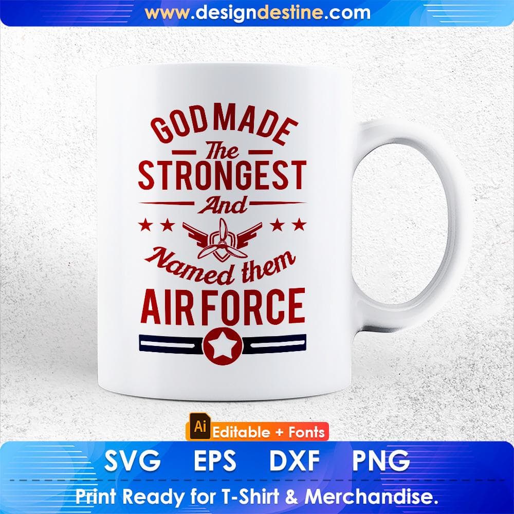 God Made The Strongest And Named Them Air Force Editable T shirt Design Svg Cutting Printable Files