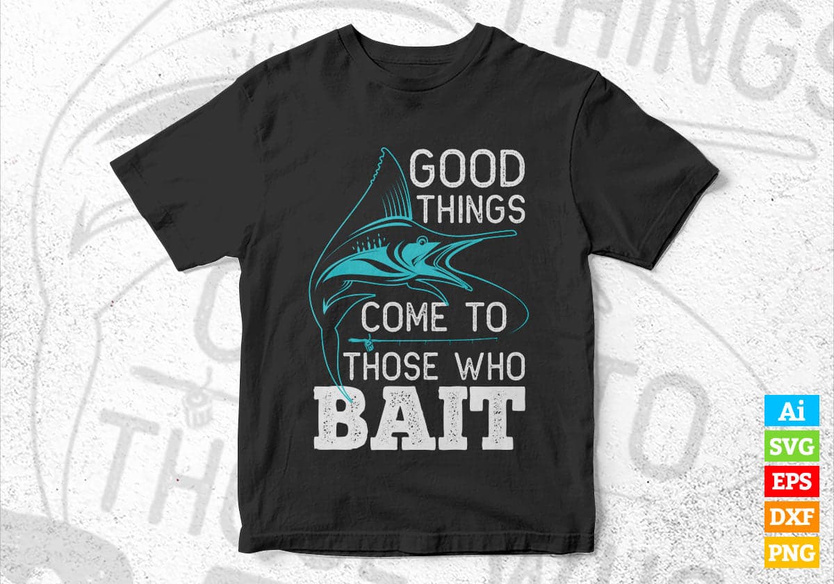 God Think Come Those Who Bait Fishing Editable Vector T-shirt Design in Ai Svg Png Files