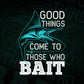 God Think Come Those Who Bait Fishing Editable Vector T-shirt Design in Ai Svg Png Files