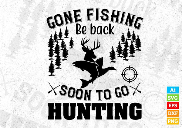 products/gone-fishing-be-back-soon-to-go-hunting-t-shirt-design-in-svg-png-cutting-printable-files-948.jpg