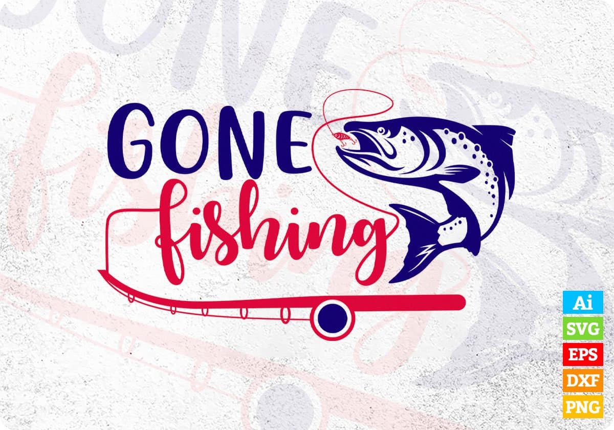Gone Fishing Editable Vector T-shirt Design in Ai Svg Png Files