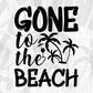 Gone To The Beach Summer T shirt Design In Png Svg Cutting Printable Files
