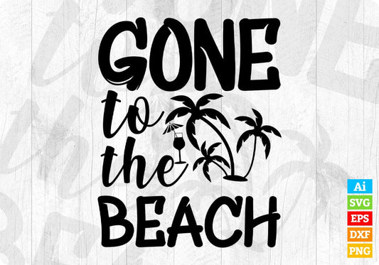 Gone To The Beach Summer T shirt Design In Png Svg Cutting Printable Files