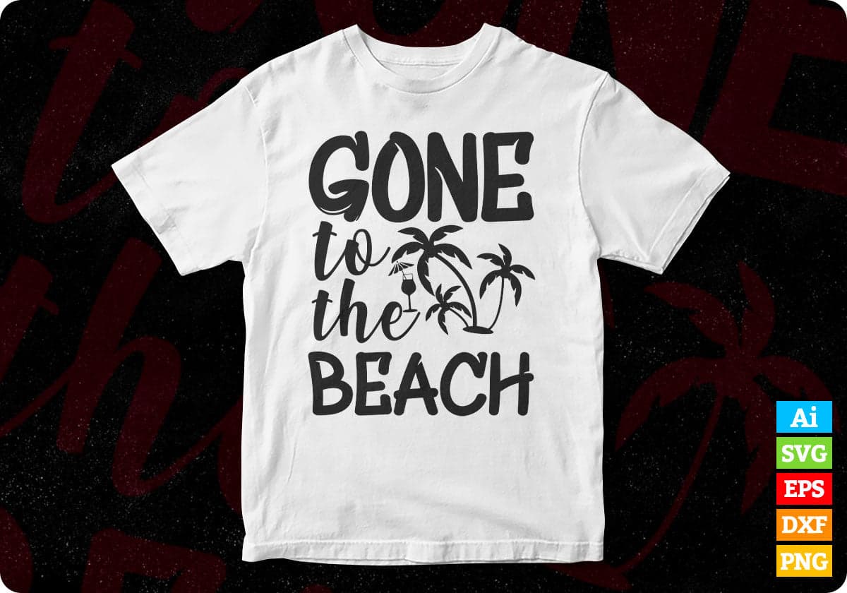 Gone To The Beach Summer T shirt Design In Png Svg Cutting Printable Files