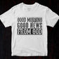 Good Morning Good News From God Christmas Vector T-shirt Design in Ai Svg Png Files