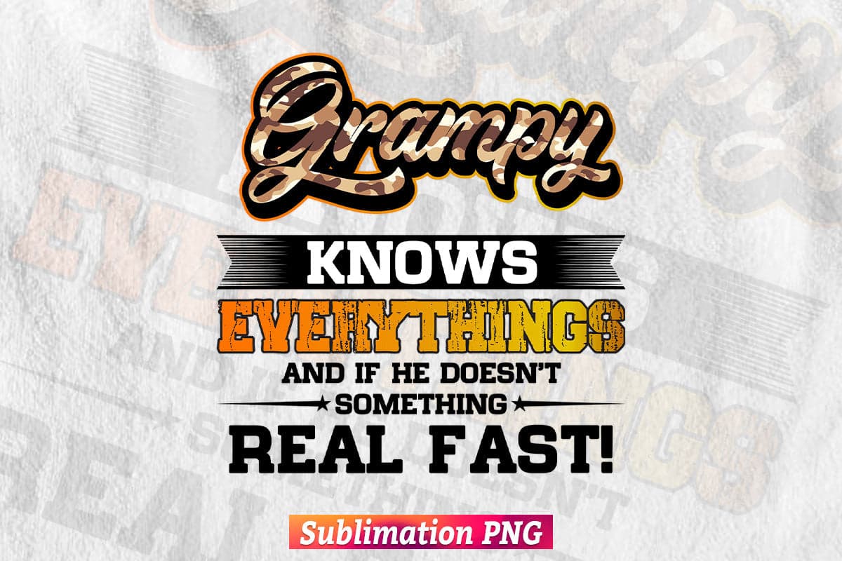 Grampy Know Everything And If The Doesn't Something Real Fast! Father's Day T shirt Design Png Sublimation Files