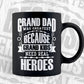 Granddad Was Greatest Because Grandkids Need Real Heroes Father's Day Vector T shirt Design in Ai Png Svg Files