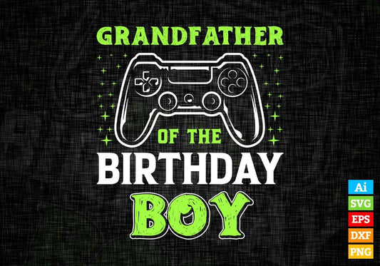 Grandfather Of The Birthday Boy With Video Gamer Editable Vector T-shirt Design in Ai Svg Files