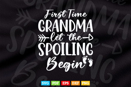 Grandma Let The Spoiling Begin Gift First Time Grandma Svg Png Cut Files.