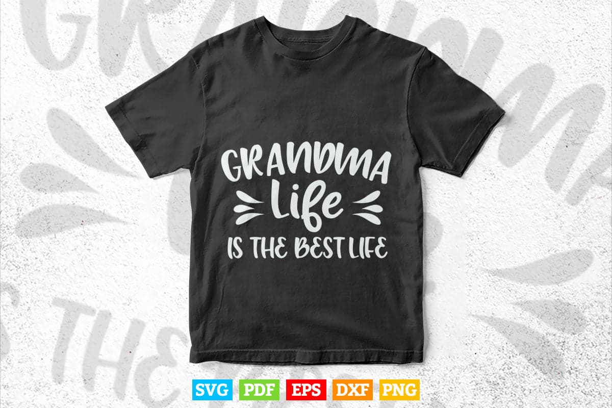 Grandma Life Is The Best Life Svg Png Printable Files