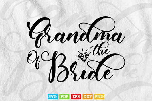 Grandma Of The Bride Wedding Engagement Svg Png Cut Files.