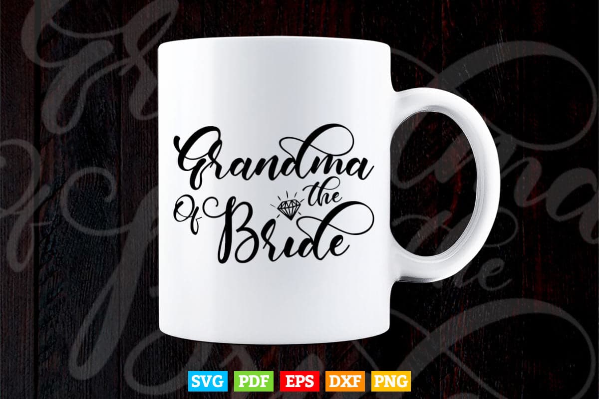 Grandma Of The Bride Wedding Engagement Svg Png Cut Files.