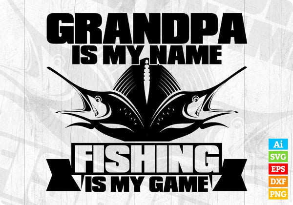 products/grandpa-is-my-name-fishing-is-my-game-t-shirt-design-in-svg-png-cutting-printable-files-237.jpg