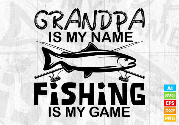 products/grandpa-is-my-name-fishing-is-my-game-t-shirt-design-in-svg-png-cutting-printable-files-971.jpg
