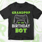 Grandpop Of The Birthday Boy With Video Gamer Editable Vector T-shirt Design in Ai Svg Files