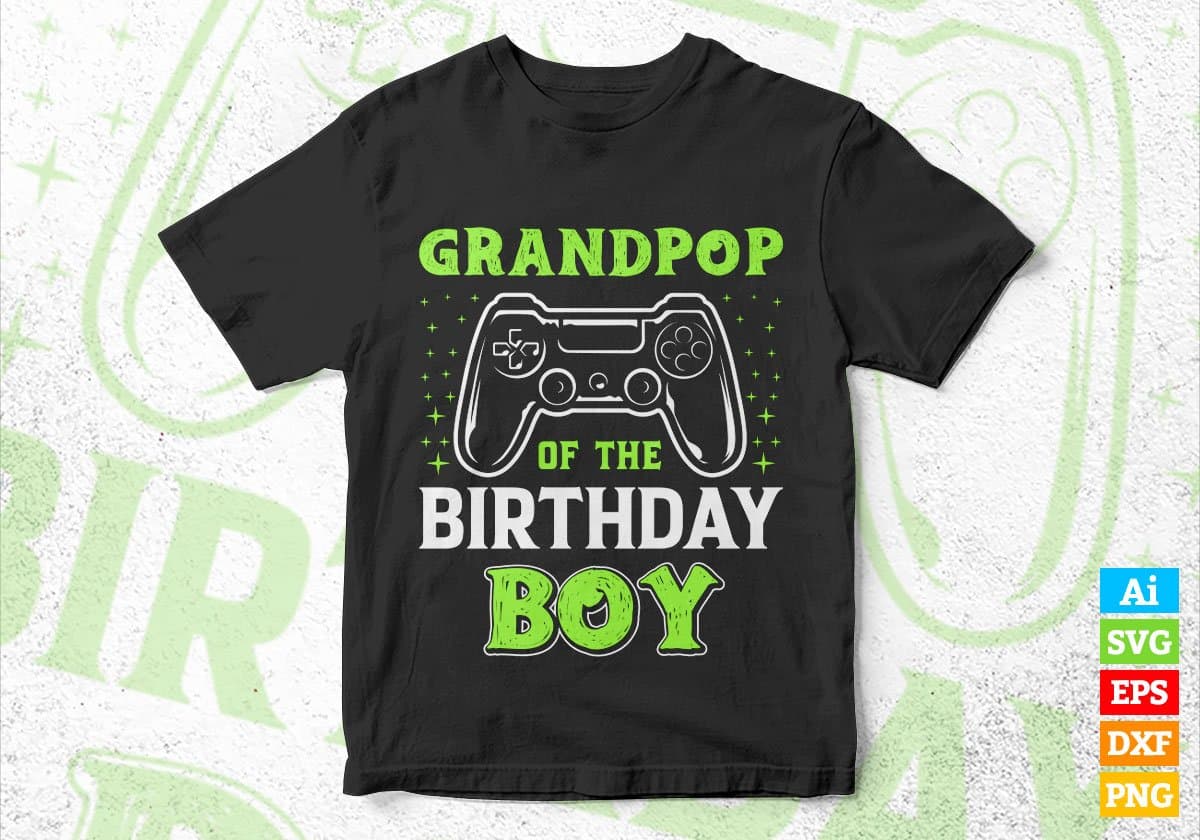 Grandpop Of The Birthday Boy With Video Gamer Editable Vector T-shirt Design in Ai Svg Files