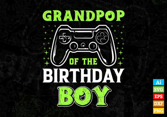 Grandpop Of The Birthday Boy With Video Gamer Editable Vector T-shirt Design in Ai Svg Files