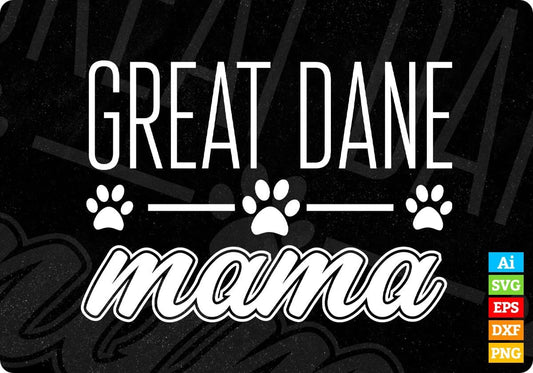 Grate Dane Mama T shirt Design In Svg Png Cutting Printable Files