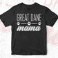 Grate Dane Mama T shirt Design In Svg Png Cutting Printable Files