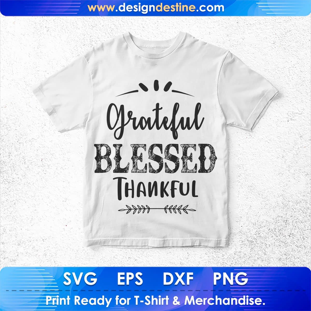 Grateful Blessed Thankful Inspirational T shirt Design In Png Svg Cutting Printable Files