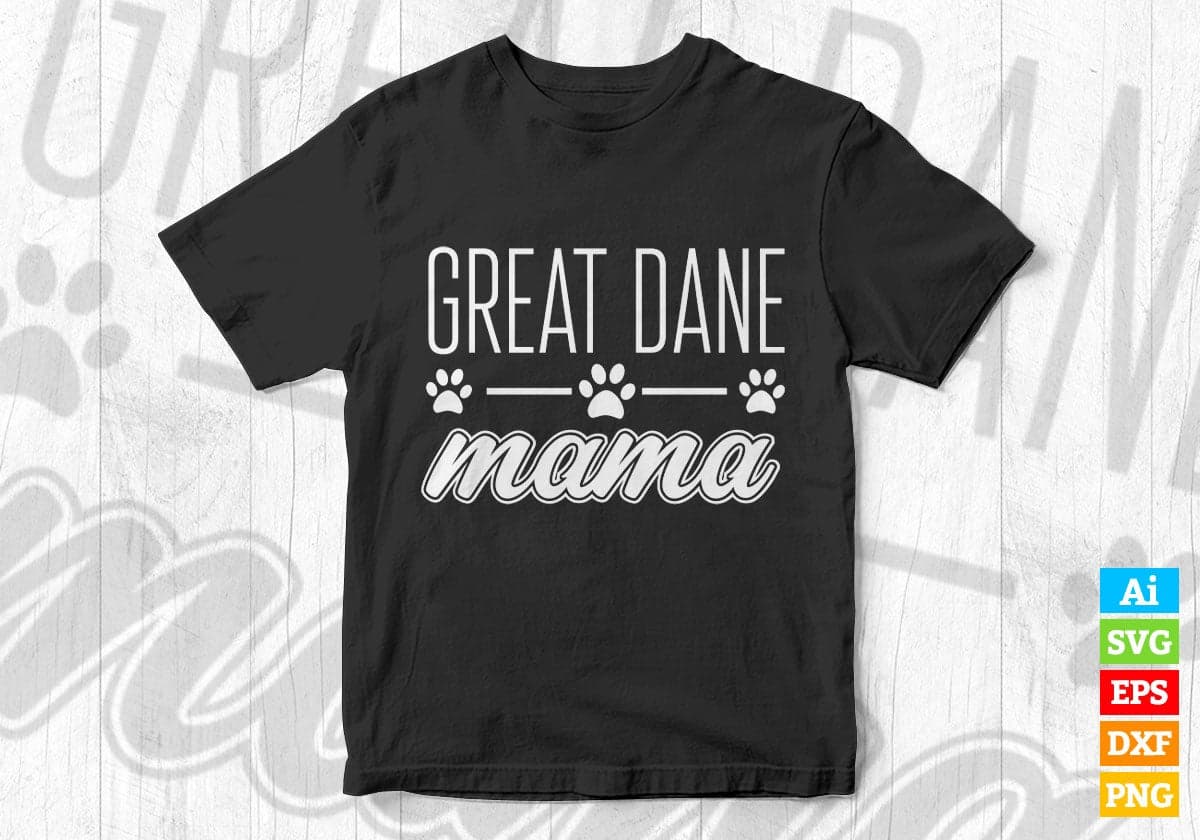 Great Dane Mama Dog Animals Vector T-shirt Design in Ai Svg Png Files