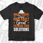 Great Fathers Don’t Find Fault Great Fathers Find Solutions Editable Vector T shirt Design In Svg Png Printable Files