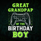 Great Grandpap Of The Birthday Boy With Video Gamer Editable Vector T-shirt Design in Ai Svg Files