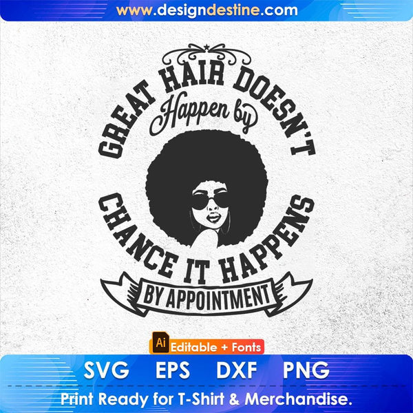 products/great-hair-doesnt-happen-by-chance-it-happens-by-appointment-afro-editable-t-shirt-design-312.jpg