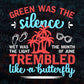 Green Was The Silence Trembled Like A Butter Fly Editable Vector T shirt Design In Svg Png Printable Files