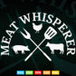Grilling Meat Whisperer Funny BBQ Chef Gift Svg Files.