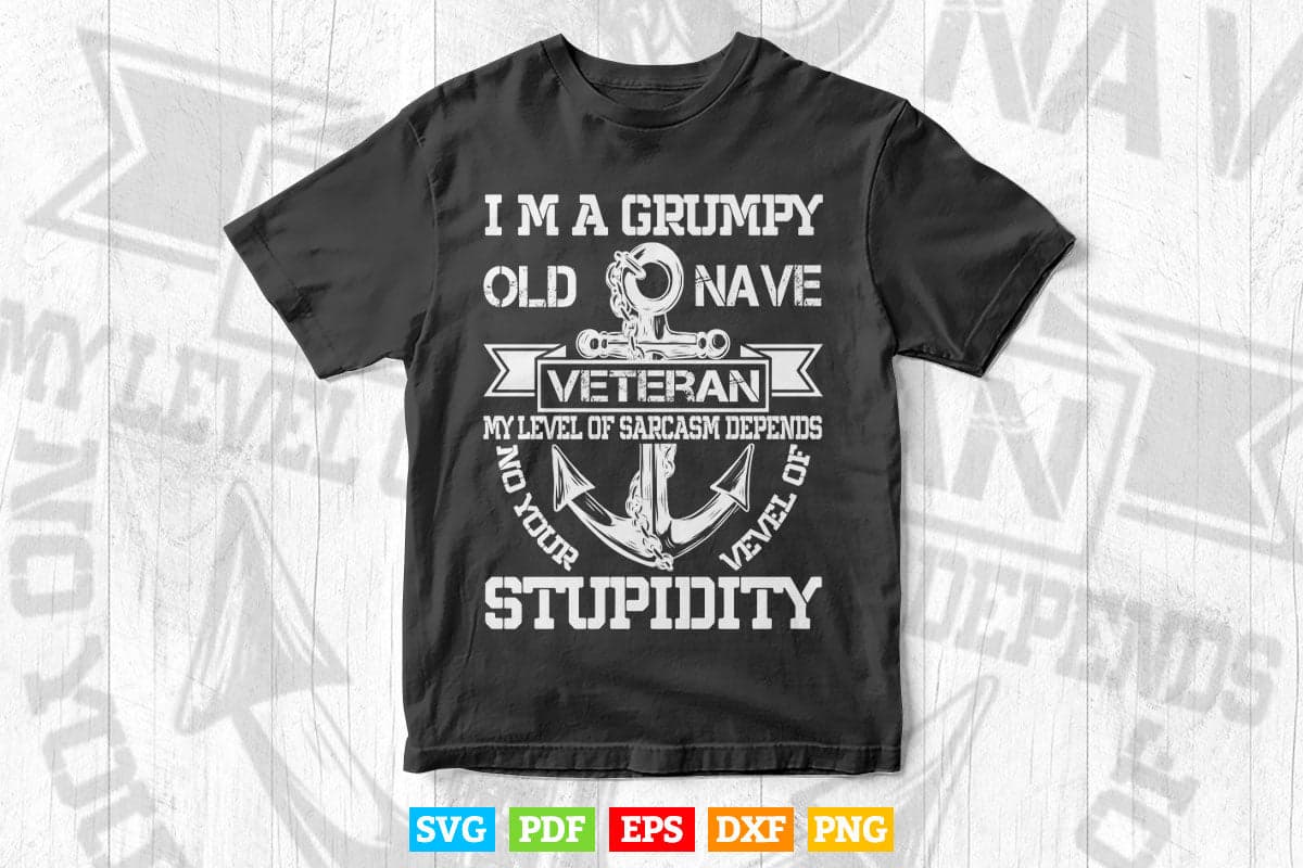 Grumpy Old Veteran Pride Navy Sarcasm Retired Gift Svg Png Cut Files.