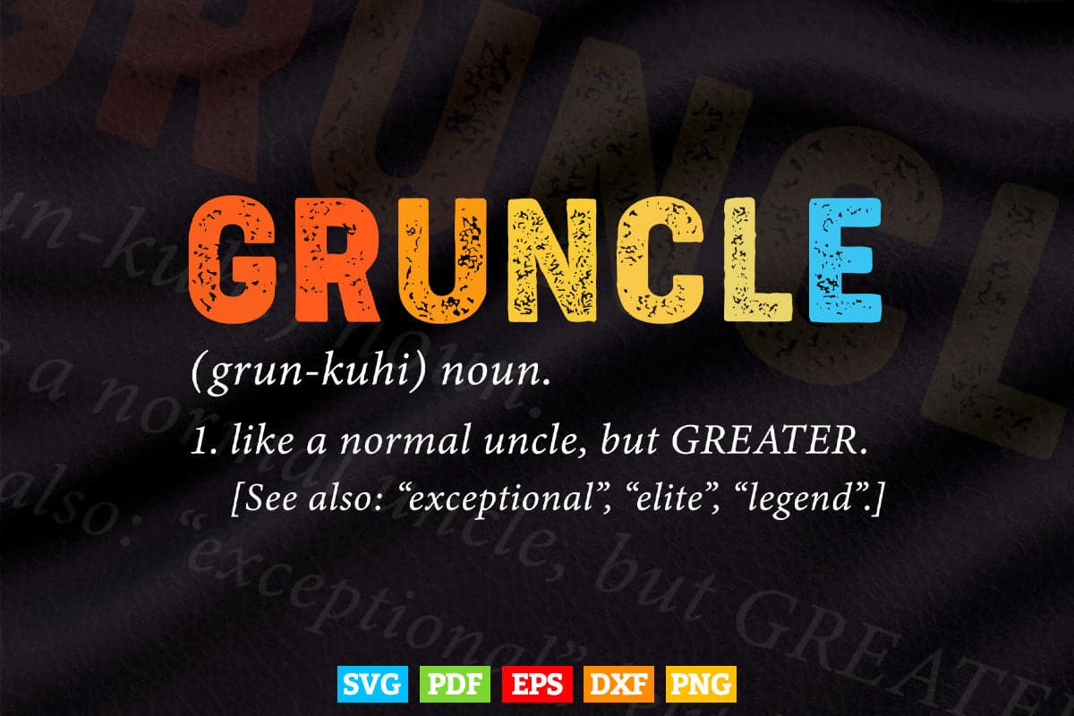 Gruncle Definition Uncle Gifts Svg T shirt Design.