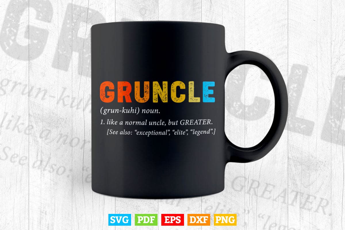 Gruncle Definition Uncle Gifts Svg T shirt Design.