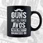 Guns Don't Kill People Avos With Pretty Daughter Do Humor Funny Father's Day Editable Vector T-shirt Design in Ai Svg Png Files